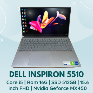 DELL INSPỈON 5510 | CORE I5 | RAM 16G | SSD 512GB | 15.6 INCH FHD | NVIDIA GEFORCE MX450