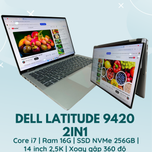 DELL LATITUDE 9420 2IN1 | CORE I7 - 1185G7 | RAM 16G | SSD NVMe 256GB | 14 INCH 2,5K | XOAY GẬP 360 ĐỘ | PHÍM LED