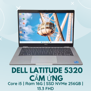 DELL LATITUDE 5320 CẢM ỨNG | CORE I5 - 1145G7 | RAM 16G | SSD NVMe 256GB | 13.3 INCH FHD | CẢM ỨNG | MỞ KHÓA KHUÔN MẶT - VÂN TAY
