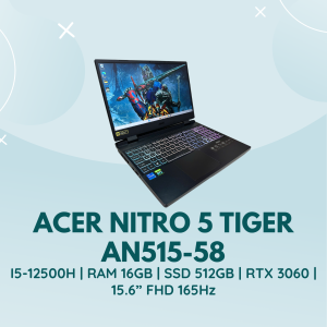ACER NITRO 5 TIGER AN515-58 | I5-12500H | RAM 16GB | SSD 512GB | RTX 3060 | 15.6” FHD 165Hz