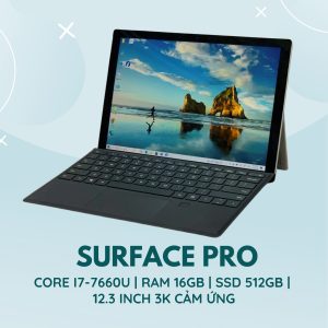SURFACE PRO | INTEL CORE I7-7660U | RAM 16GB | SSD 512GB | 12.3 INCH 3K CẢM ỨNG