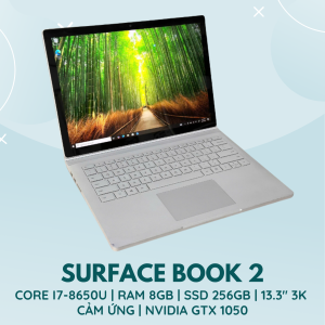 SURFACE BOOK 2 | INTEL CORE I7-8650U | RAM 8GB | SSD 256GB | 13.3 INCH 3K CẢM ỨNG | NVIDIA GTX 1050