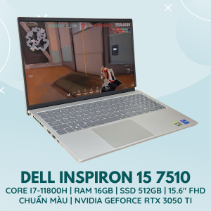 DELL INSPIRON 15 7510 | INTEL CORE I7-11800H | RAM 16GB | SSD 512GB | 15.6 INCH FHD CHUẨN MÀU | NVIDIA GEFORCE RTX 3050 TI